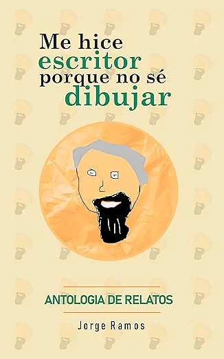 Portada de Me hice escritor porque no sé dibujar