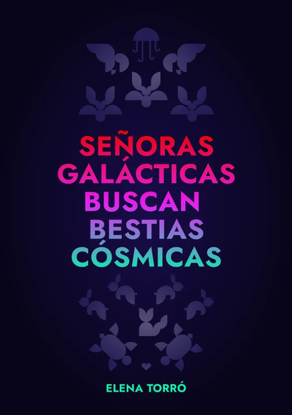 Portada de Señoras galácticas buscan bestias cósmicas